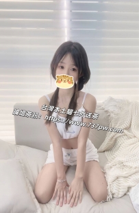20y新人試車 可能嬌羞敏感放不開 少女肌膚來撫摸
